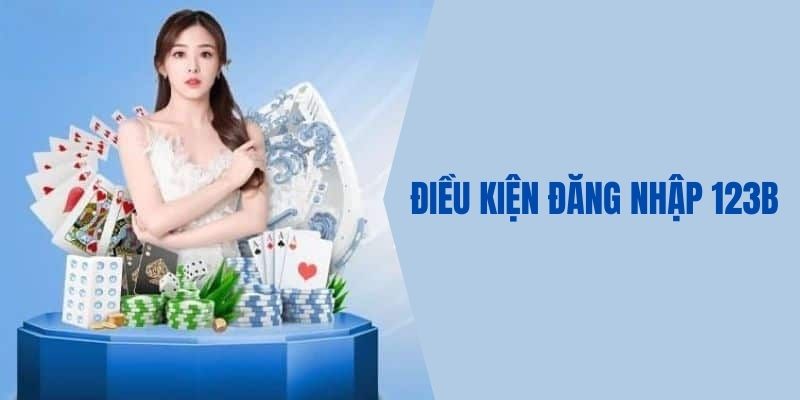 Những Lưu Ý Khi Đăng Nhập 123B